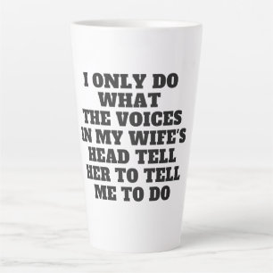 Ich mache nur, was die Stimmen in Kopf meiner Frau Milchtasse