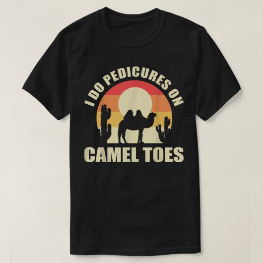 Ich mache Pedicues auf Camel Toes Manicures Funny T-Shirt (Design vorne)