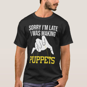 Ich mache Puppen Puppenspieler Bauchreden Puppensp T-Shirt