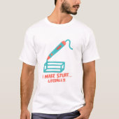 Ich mache Sachen... buchstäblich. 3D-Drucker T-Shirt (Vorderseite)