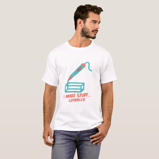 Ich mache Sachen... buchstäblich. 3D-Drucker T-Shirt (Vorne ganz)