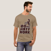 Ich mache schmutzige Arbeit Funny Motocross Dirt B T-Shirt (Vorne ganz)