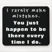 Ich mache selten Fehler, zufällig bist du da... Mousepad (Vorne)