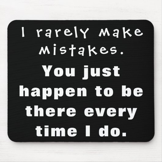 Ich mache selten Fehler, zufällig bist du da... Mousepad (Vorne)