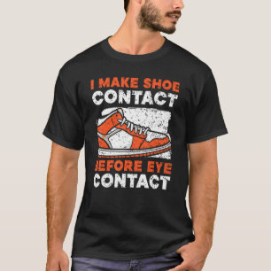 Ich mache Showkontakt, bevor ich den Augenkontakt  T-Shirt