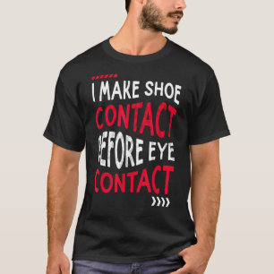 Ich mache Showkontakt, bevor ich den Augenkontakt T-Shirt