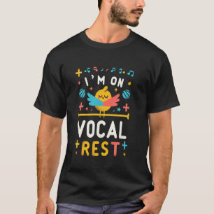 Ich mache Stimmruhe Sänger Stimmband-Erholung - T-Shirt