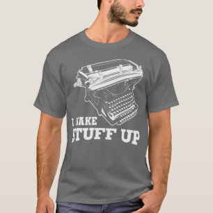Ich mache Stuff Up Vintager Schreibmaschine T-Shirt