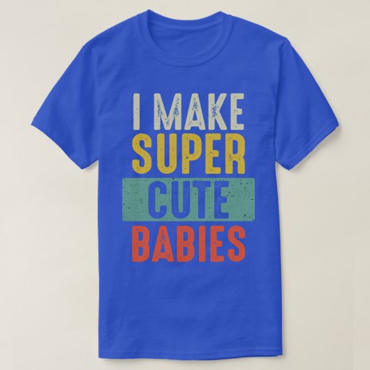 Ich mache Super Niedlich Babys Shirt Funny New Dad (Design vorne)