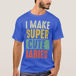 Ich mache Super Niedlich Babys Shirt Funny New Dad