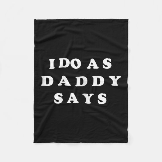 Ich mache, was Daddy sagt Fleecedecke (Vorderseite)
