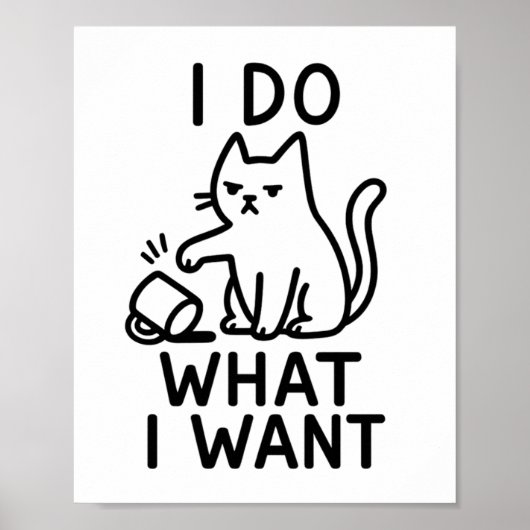 Ich mache, was ich Cat Poster Gewollt habe - Funny (Vorne)