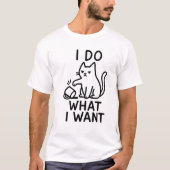 Ich mache, was ich Cat Shirt Gewollt habe - Funny  (Vorderseite)