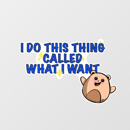 Ich mache, was ich gewollt habe fensteraufkleber (Blatt)