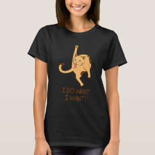 Ich mache was ich will Katze leckt Hintern für K T-Shirt