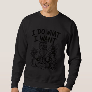 Ich mache was ich will Lustige Katze Attitüde Illu Sweatshirt
