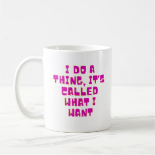 Ich mache, was ich will, lustiges, freches Design Kaffeetasse