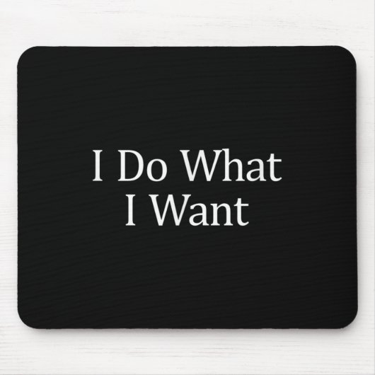 Ich mache was ich will - mousepad (Vorne)
