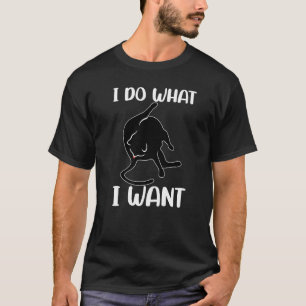 Ich mache was ich will Sarkasmus Katzenarsch Katze T-Shirt