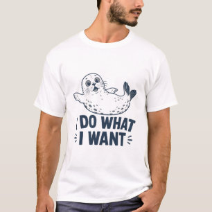 Ich mache was ich will Seehund T-Shirt