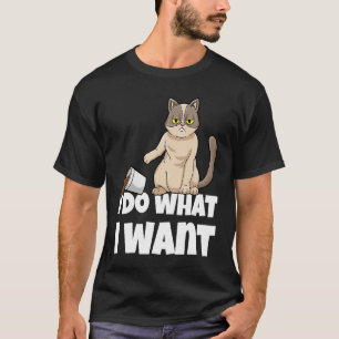 Ich mache was ich will Wütende Katze Kätzchen T-Shirt