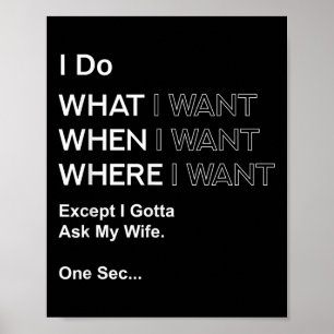 Ich mache was wann wo ich will außer ich muss mein poster