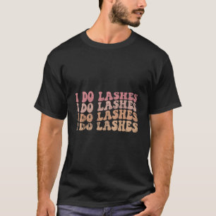 Ich mache Wimpern Wimperntechnikerin Wimpern Ich m T-Shirt