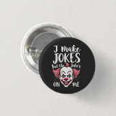 Ich mache Witze, aber der Witz ist auf mir Clown C Button (Vorne & Hinten)