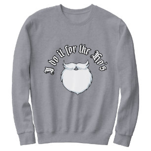 Ich mach's für die Hos lustiges Weihnachten Sweatshirt