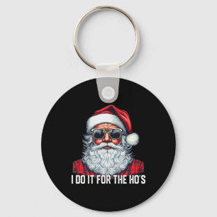 Ich mach's für die Schlampen Santa Weihnachten  Schlüsselanhänger