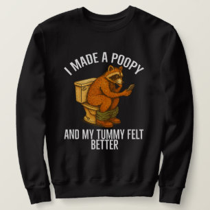 Ich machte ein Kackhaufen und mein Bauch fühlte si Sweatshirt