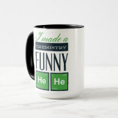 Ich machte eine Chemie lustig HeHe Tasse (Vorderseite Links)