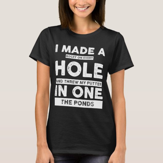 Ich machte einen Bogey auf jedem Loch Golf für Män T-Shirt (Vorderseite)