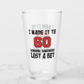 Ich machte es bis 60, die jemand eine lustige glas (Vorderseite)