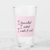 Ich machte es nette Hausfrauen von NY RHONY Glas (Vorderseite)