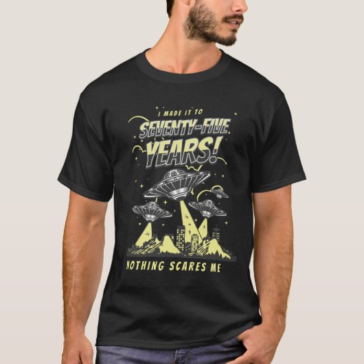 Ich machte es zu 75 Jahren Zitat lustig sarkastisc T-Shirt (Vorderseite)