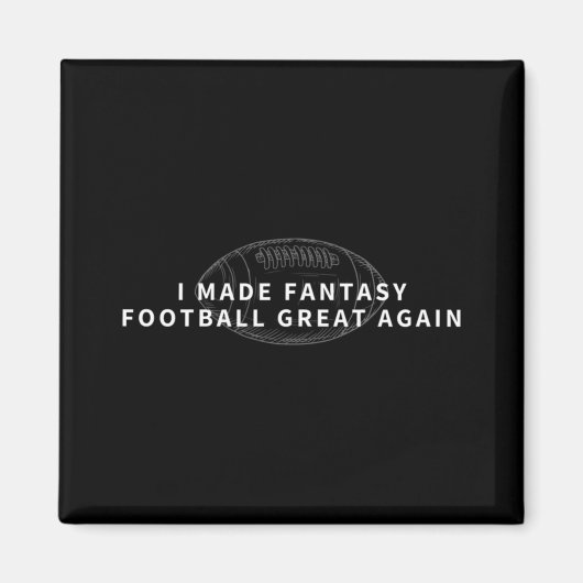 Ich machte Fantasy Football wieder großartig Fanta Magnet (Vorne)