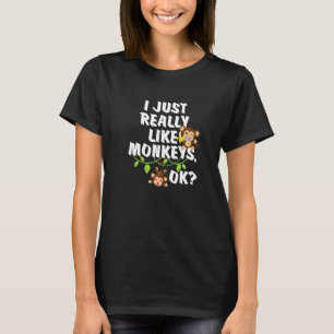 Ich mag Affen wirklich wie Affen. T-Shirt