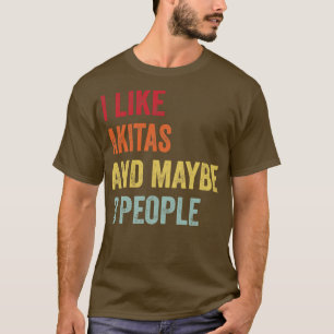 Ich mag Akitas vielleicht 3 Leute T-Shirt