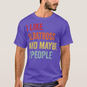 Ich mag Albatross vielleicht 3 Personen T-Shirt