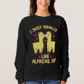 Ich mag Alpacas Ok Sprichwort Zitat einfach. Sweatshirt (Vorderseite)