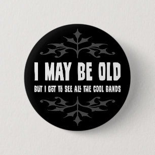 Ich mag alt sein, aber... Button