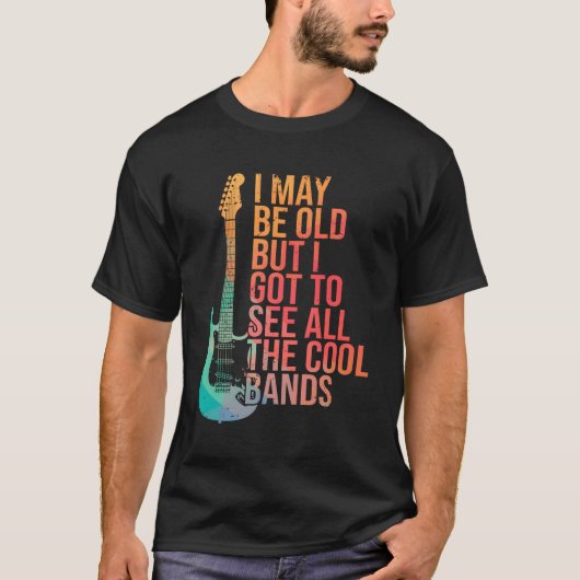 Ich mag alt sein, aber ich Got alle Bands Gitarre T-Shirt (Vorderseite)
