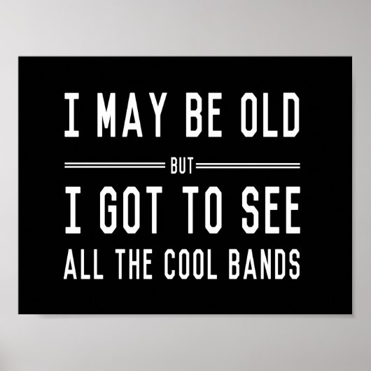 Ich mag alt sein, aber ich Got alle Coolen Bande z Poster (Vorne)