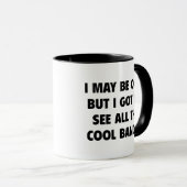 Ich mag alt sein, aber ich Got alle Coolen Bands C Tasse (VorderseiteRechts)