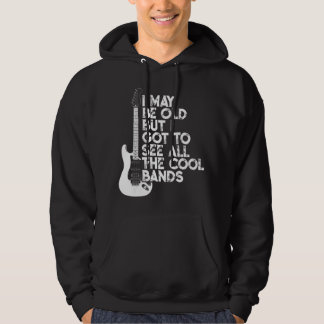 Ich mag alt sein, aber ich Got alle Coolen Bands.p Hoodie