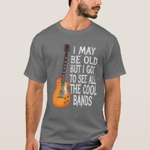 Ich mag alt sein, aber ich Got alle Coolen BandsRo T-Shirt