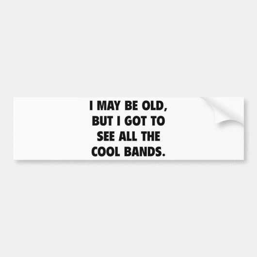Ich mag alt sein, aber ich Got alle Coolen Grenzen Autoaufkleber (Vorne)