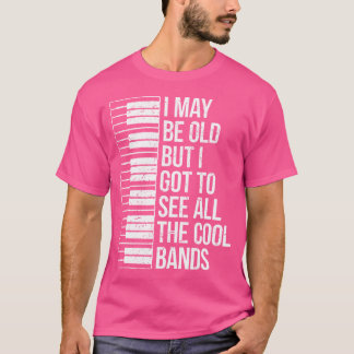 Ich mag alt sein, aber ich habe alle coolen Bands T-Shirt