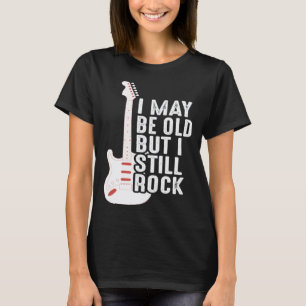Ich mag alt sein, aber ich rocke immer noch Gita T-Shirt